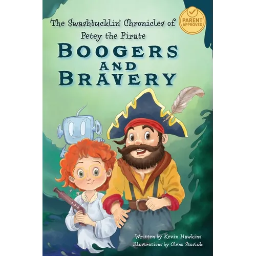 The Swashbucklin' Chronicles of Petey the Pirate - Boogers and Bravery
