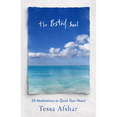 The Rested Soul: 30 Meditations to Quiet Your Heart