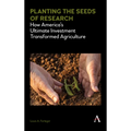Planting the Seeds of Research: How America's Ultimate Investment Transformed Agriculture