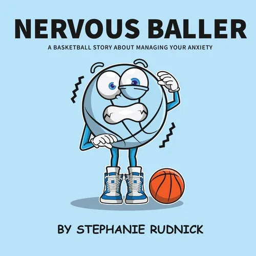 Nervous Baller: A Basketball Story About Overcoming Your Fears