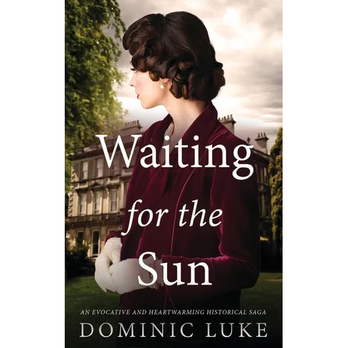 WAITING FOR THE SUN an evocative and heartwarming historical saga