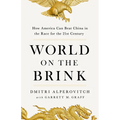 World on the Brink: How America Can Beat China in the Race for the Twenty-First Century