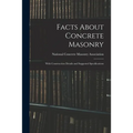 Facts About Concrete Masonry: With Construction Details and Suggested Specifications