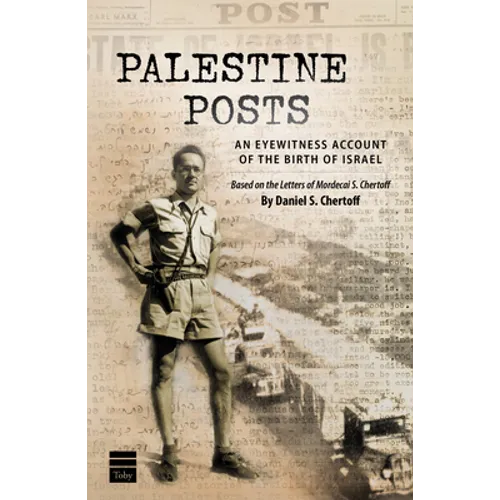 Palestine Posts: An Eyewitness Account of the Birth of Israel