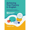 Achieving True Fluency in English: By Mastering Figures of Speech: Idioms, Metaphors and Phrasal Verbs