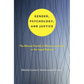Gender, Psychology, and Justice: The Mental Health of Women and Girls in the Legal System