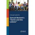A Study Guide for Samuel Beckett's "Dante and the Lobster"