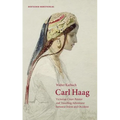 Carl Haag: Victorian Court Painter and Travelling Adventurer Between Orient and Occident