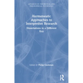 Hermeneutic Approaches to Interpretive Research: Dissertations In a Different Key