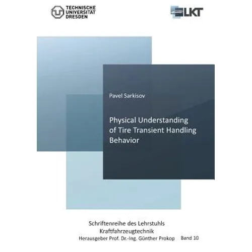 Physical Understanding of Tire Transient Handling Behavior (Band 10)