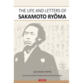 The Life and Letters of Sakamoto Ryoma