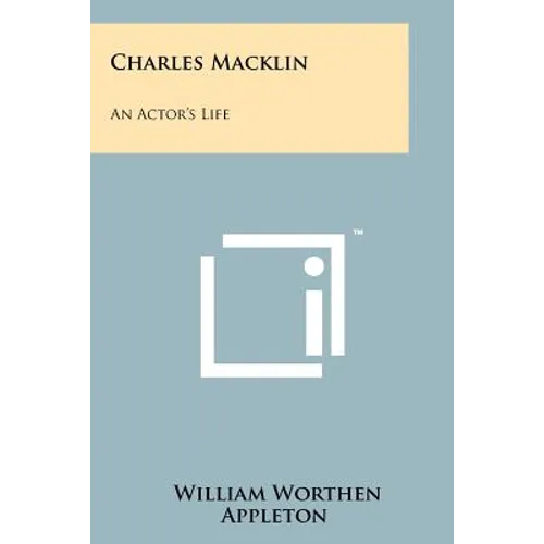 Charles Macklin: An Actor's Life