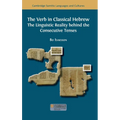 The Verb in Classical Hebrew: The Linguistic Reality behind the Consecutive Tenses