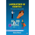 Laboratorio de cuentos 1: Para que pases un tiempo entretenido