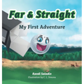 Far & Straight: My First Adventure
