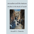 Jerusalem and the Nations: Studies in the Book of Isaiah