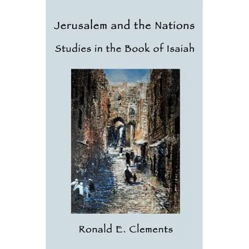 Jerusalem and the Nations: Studies in the Book of Isaiah
