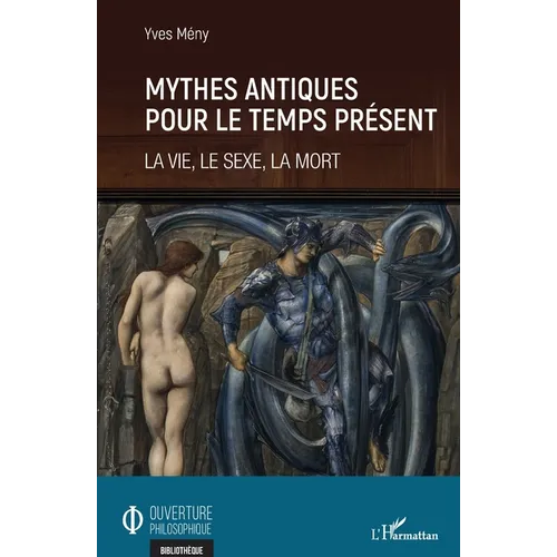 Mythes antiques pour le temps présent: La vie, le sexe, la mort