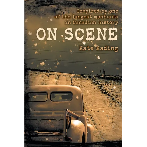 On Scene: Inspired by one of the longest manhunts in Canadian history