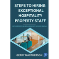 Steps To Hiring Exceptional Hospitality Property Staff