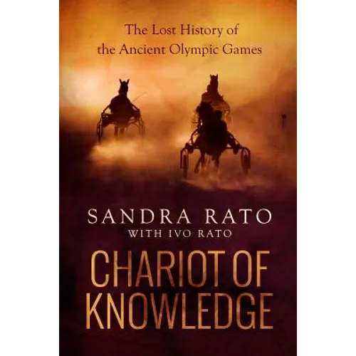 Chariot of Knowledge: The Lost History of the Ancient Olympic Games