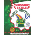 Happy St. Patrick's Day Scissor Skills: A Cute Activity Workbook of Happy St. Patrick's Day for Kids to Learn the Basics of Cutting, Pasting, and Colo