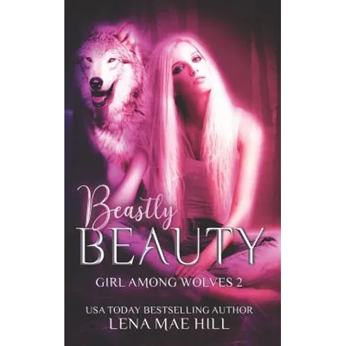 Beastly Beauty: A Modern Fairy Tale