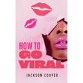 How to Go Viral