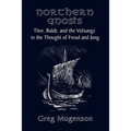 Northern Gnosis: Thor, Baldr, and the Volsungs in the Thought of Freud and Jung