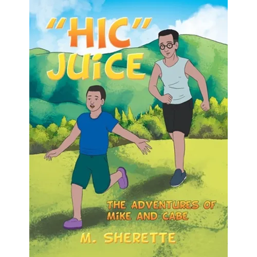 "Hic" Juice: The Adventures of Mike and Cabe