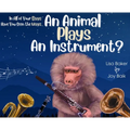 In All of Your Days Have You Seen the Ways an Animal Plays an Instrument?