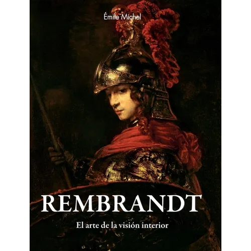 Rembrandt: El arte de la visión interior