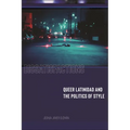 Dissatisfactions: Queer Latinidad and the Politics of Style