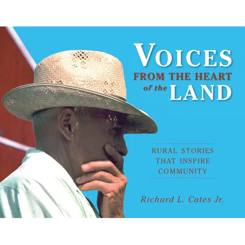 Voices from the Heart of the Land: Rural Stories That Inspire Community