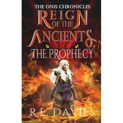 Reign of the Ancients: Part 1: The Prophecy