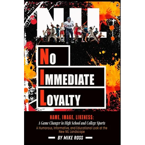No Immediate Loyalty: Name, Image, Likeness: A Game Changer in High School and College Sports