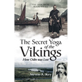 The Secret Yoga of the Vikings: How Odin Was Lost