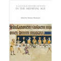 A Cultural History of Food in the Medieval Age