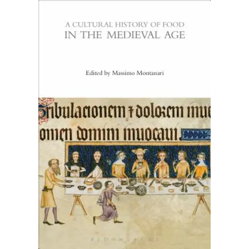 A Cultural History of Food in the Medieval Age