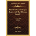 Ancestral Chronological Record Of The Hillman Family: 1550-1905 (1905)
