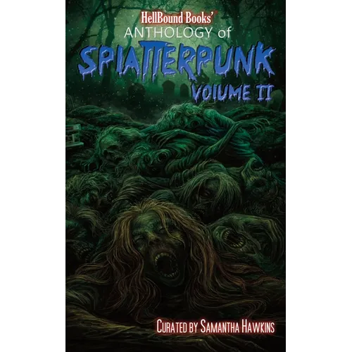 HellBound Books Anthology of Splatterpunk: Volume 2
