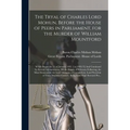 The Tryal of Charles Lord Mohun, Before the House of Peers in Parliament, for the Murder of William Mountford; Which Began the 31 of January 1692. [i.