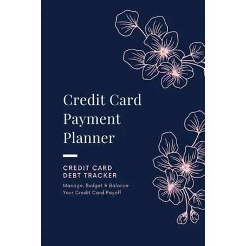 Credit Card Payment Planner: Payoff Credit Card, Account Debt Tracker, Track Personal Details, Budget And Balance, Logbook