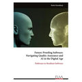 Future-Proofing Software: Navigating Quality Assurance and AI in the Digital Age