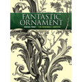 Fantastic Ornament, Series Two: 118 Designs and Motifs