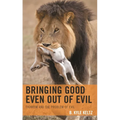 Bringing Good Even Out of Evil: Thomism and the Problem of Evil