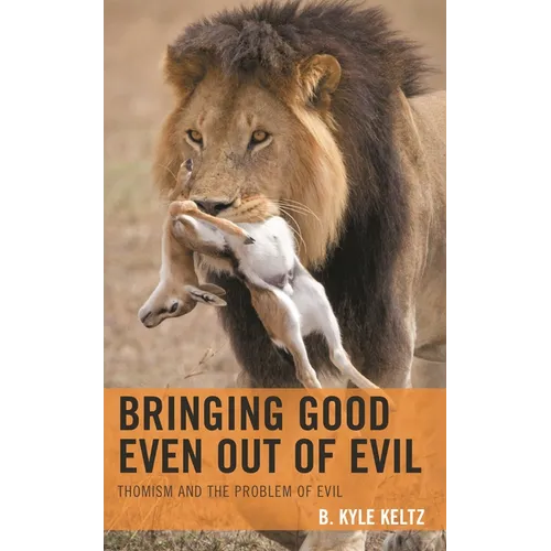 Bringing Good Even Out of Evil: Thomism and the Problem of Evil