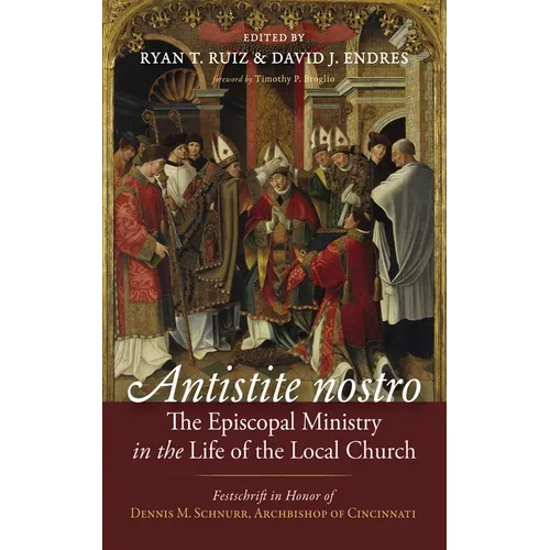 Antistite nostro: The Episcopal Ministry in the Life of the Local Church