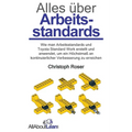 Alles über Arbeitsstandards: Wie man Arbeitsstandards und Toyota Standard Work erstellt und anwendet, um ein Höchstmaß an kontinuierlicher Verbesserun