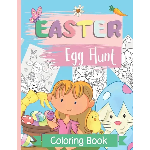 Easter Egg Coloring Book: Easter Bunny And Egg Hunt Coloring Book For Kids Ages 4 to 8, Plus 10 Cut Out Easter Eggs Designs.
